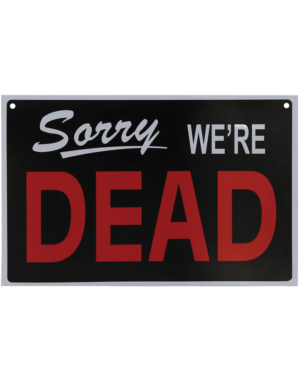 Warnschild Sorry We´re Dead 1 Warnschild Sorry We´re Dead